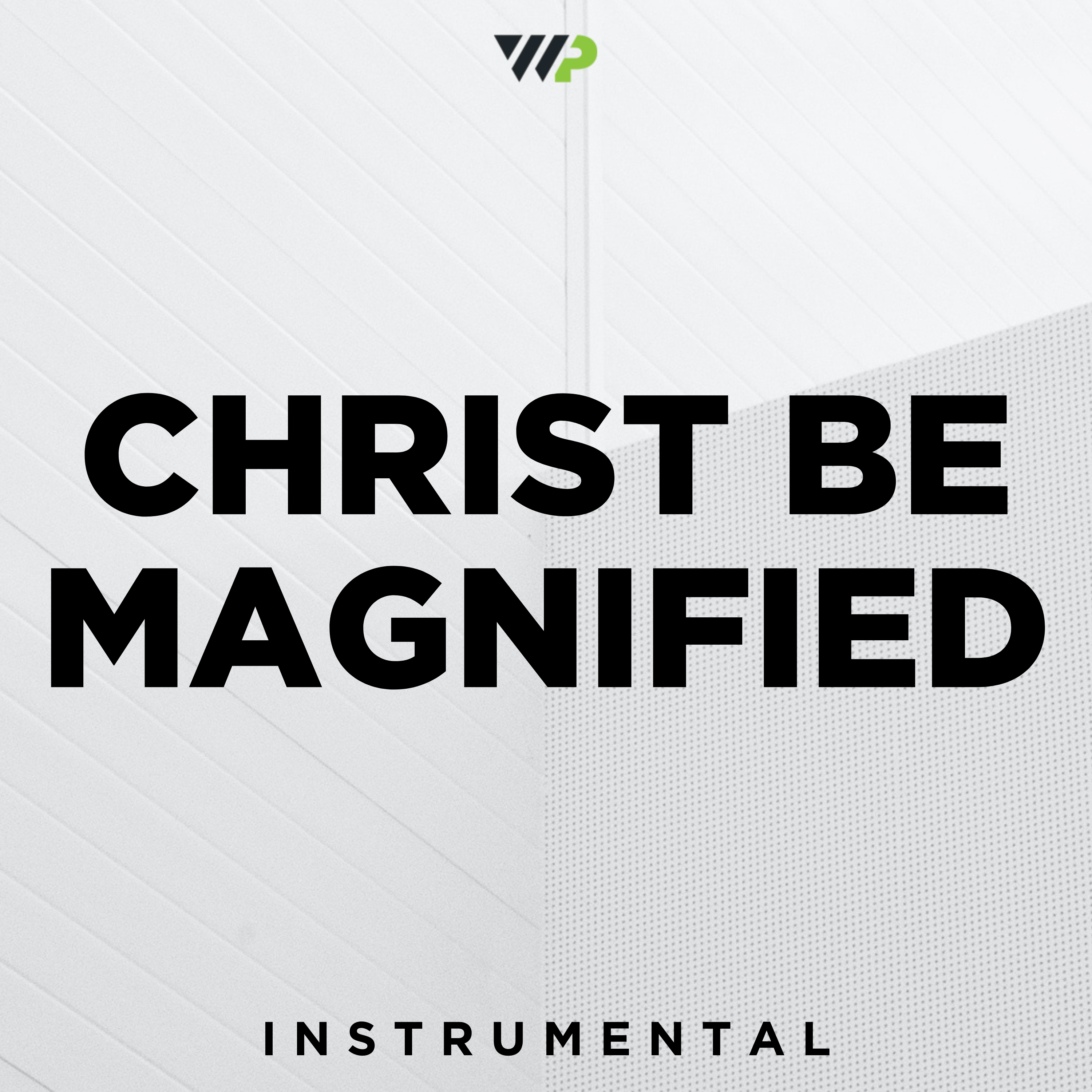 Christ Be Magnified cover artwork