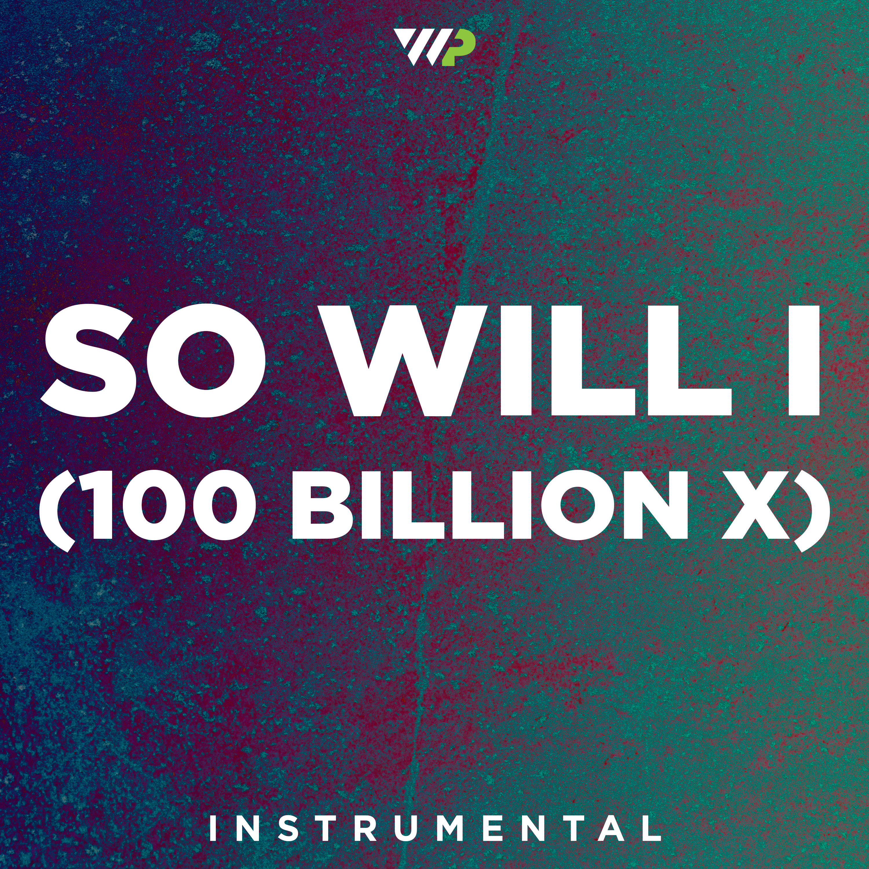 So Will I (100 Billion X) cover artwork